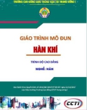 Giáo trình Hàn khí (Nghề Hàn - Trình độ Cao đẳng) - CĐ GTVT Trung ương I