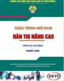 Giáo trình Hàn TIG nâng cao (Nghề Hàn - Trình độ Cao đẳng) - CĐ GTVT Trung ương I