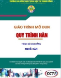 Giáo trình Quy trình hàn (Nghề Hàn - Trình độ Cao đẳng) - CĐ GTVT Trung ương I