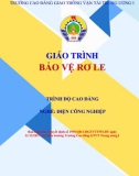 Giáo trình Bảo vệ Rơ le (Nghề Điện Công nghiệp - Trình độ Cao đẳng): Phần 1 - CĐ GTVT Trung ương I