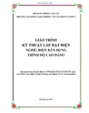 Giáo trình Kỹ thuật lắp đặt điện (Nghề Điện dân dụng - Trình độ Cao đẳng): Phần 1 - CĐ GTVT Trung ương I