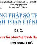 Bài giảng Phương pháp số trong tính toán cơ khí - Bài 2: Phương trình và hệ phương trình đại số phi tuyến