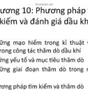 Bài giảng Địa chất dầu khí - Chương 10: Phương pháp tìm kiếm và đánh giá dầu khí