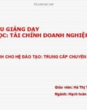 Tài liệu giảng dạy môn học Tài chính doanh nghiệp – GV. Hà Thị Thủy