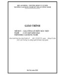 Giáo trình Gia công lỗ trên máy tiện (Nghề: Cắt gọt kim loại - Cao đẳng) - Trường CĐ nghề Kỹ thuật Công nghệ