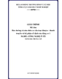 Giáo trình Bảo dưỡng và sửa chữa cơ cấu trục khuỷu – thanh truyền và bộ phận cố định của động cơ 1 (Nghề: Công nghệ ô tô - Trung cấp) - Tổng cục giáo dục nghề nghiệp