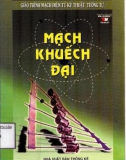 Giáo trình Mạch điện tử Kỹ thuật tương tự: Mạch khuếch đại - Phần 1