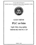 Giáo trình PLC cơ bản (Nghề: Điện công nghiệp - Trung cấp) - Trường TCN Kỹ thuật công nghệ Hùng Vương