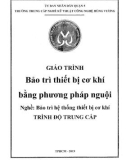 Giáo trình Bảo trì thiết bị cơ khí bằng phương pháp nguội (Nghề: Bảo trì hệ thống thiết bị cơ khí) - Trường TCN Kỹ thuật công nghệ Hùng Vương