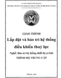 Giáo trình Lắp đặt và bảo trì hệ thống điều khiển thủy lực (Nghề: Bảo trì hệ thống thiết bị cơ khí) - Trường TCN Kỹ thuật công nghệ Hùng Vương