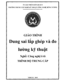 Giáo trình Dung sai lắp ghép và đo lường kỹ thuật (Nghề: Công nghệ ô tô) - Trường TCN Kỹ thuật công nghệ Hùng Vương