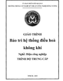 Giáo trình Bảo trì hệ thống điều hòa không khí (Nghề: Điện công nghiệp) - Trường TCN Kỹ thuật công nghệ Hùng Vương