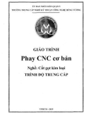 Giáo trình Phay CNC cơ bản (Nghề: Cắt gọt kim loại - Trung cấp) - Trường TCN Kỹ thuật công nghệ Hùng Vương