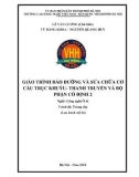 Giáo trình Bảo dưỡng và sửa chữa cơ cấu trục khuỷu-thanh truyền và bộ phận cố định 2 (Nghề: Công nghệ ô tô - Trung cấp) - Trường CĐ nghề Việt Nam - Hàn Quốc thành phố Hà Nội