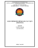 Giáo trình Hàn hồ quang tay (Nghề: Hàn - Trung cấp) - Trường CĐ nghề Việt Nam - Hàn Quốc thành phố Hà Nội (Tập 1)