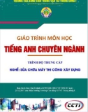 Giáo trình Tiếng Anh chuyên ngành (Nghề Sửa chữa máy thi công xây dựng – Trình độ trung cấp) – CĐ GTVT Trung ương I