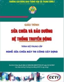 Giáo trình Sửa chữa và bảo dưỡng hệ thống truyền động (Nghề Sửa chữa máy thi công xây dựng – Trình độ trung cấp): Phần 2 – CĐ GTVT Trung ương I