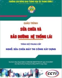 Giáo trình Sửa chữa và bảo dưỡng hệ thống lái (Nghề Sửa chữa máy thi công xây dựng – Trình độ trung cấp) – CĐ GTVT Trung ương I