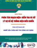 Giáo trình Phân tích mạch điện - Kiểm tra và xử lý sự cố hệ thống điện điều khiển (Nghề Sửa chữa máy thi công xây dựng – Trình độ trung cấp): Phần 1 – CĐ GTVT Trung ương I