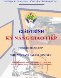 Giáo trình Kỹ năng giao tiếp (Nghề Vận hành máy thi công nền - Trình độ Trung cấp) - CĐ GTVT Trung ương I