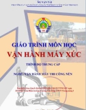 Giáo trình Vận hành máy xúc (Nghề Vận hành máy thi công nền đường - Trình độ Trung cấp) - CĐ GTVT Trung ương I