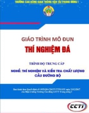 Giáo trình Thí nghiệm đá (Nghề Thí nghiệm và kiểm tra chất lượng cầu đường bộ - Trình độ Trung cấp) - CĐ GTVT Trung ương I