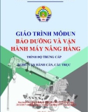 Giáo trình Bảo dưỡng và vận hành máy nâng hàng (Nghề Vận hành cần, cầu trục - Trình độ Trung cấp) - CĐ GTVT Trung ương I