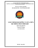 Giáo trình bảo dưỡng và sửa chữa hệ thống phân phối khí (Nghề: Công nghệ ô tô - Cao đẳng): Phần 1 - Trường CĐ nghề Việt Nam - Hàn Quốc thành phố Hà Nội