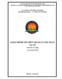 Giáo trình Tổ chức quản lý sản xuất (Nghề: Hàn - Cao đẳng) - Trường CĐ nghề Việt Nam - Hàn Quốc thành phố Hà Nội