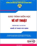 Giáo trình Vẽ kỹ thuật (Nghề Kỹ thuật xây dựng - Trình độ Cao đẳng): Phần 1 - CĐ GTVT Trung ương I