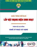 Giáo trình Lắp đặt mạng điện sinh hoạt (Nghề Kỹ thuật xây dựng - Trình độ Cao đẳng): Phần 1 - CĐ GTVT Trung ương I