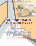 Giáo trình Vận hành máy ủi (Nghề Vận hành máy thi công mặt đường - Trình độ Trung cấp) - CĐ GTVT Trung ương I