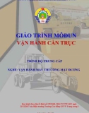 Giáo trình Vận hành cần trục (Nghề Vận hành máy thi công mặt đường - Trình độ Trung cấp) - CĐ GTVT Trung ương I