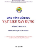 Giáo trình Vật liệu xây dựng (Nghề Xây dựng cầu đường – Trình độ trung cấp): Phần 1 – Trường CĐ GTVT Trung ương I