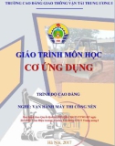 Giáo trình Cơ ứng dụng (Nghề Vận hành máy thi công nền - Trình độ Cao đẳng): Phần 1 - CĐ GTVT Trung ương I