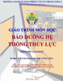 Giáo trình Bảo dưỡng hệ thống thủy lực (Nghề Vận hành máy thi công nền - Trình độ Cao đẳng) - CĐ GTVT Trung ương I