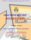 Giáo trình Nguội cơ bản (Nghề Vận hành máy thi công mặt đường - Trình độ Cao đẳng): Phần 1 - CĐ GTVT Trung ương I