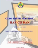 Giáo trình Hàn cơ bản (Nghề Vận hành máy thi công mặt đường - Trình độ Cao đẳng): Phần 1 - CĐ GTVT Trung ương I