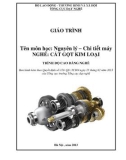 Giáo trình Nguyên lý - Chi tiết máy (Nghề: Cắt gọt kim loại - Cao đẳng nghề): Phần 1 - Tổng cục Dạy nghề