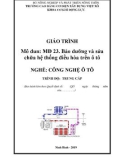 Giáo trình Bảo dưỡng và sửa chữa hệ thống điều hòa trên ô tô (Nghề: Công nghệ ô tô - Trung cấp): Phần 1 - Trường Cao đẳng Cơ điện Xây dựng Việt Xô