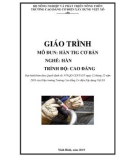 Giáo trình Hàn TIG cơ bản (Nghề: Hàn - Cao đẳng) - Trường Cao đẳng Cơ điện Xây dựng Việt Xô