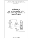 Giáo trình Trát, láng (Nghề: Xây dựng dân dụng và công nghiệp - Trung cấp): Phần 1 - Trường Cao đẳng Cơ điện Xây dựng Việt Xô