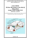 Giáo trình Bảo dưỡng và sửa chữa hệ thống phanh (Nghề: Công nghệ ô tô - Cao đẳng): Phần 1 - Trường Cao đẳng Cơ điện Xây dựng Việt Xô