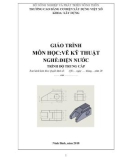 Giáo trình Vẽ kỹ thuật (Nghề: Điện nước - Trung cấp): Phần 1 - Trường Cao đẳng Cơ điện Xây dựng Việt Xô