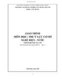 Giáo trình Thủy lực cơ sở (Nghề: Điện - Nước - Trung cấp) - Trường Cao đẳng Cơ điện Xây dựng Việt Xô