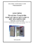 Giáo trình Trang bị điện (Nghề: Kỹ thuật máy lạnh và điều hòa không khí - Cao đẳng): Phần 1 - Tổng cục dạy nghề