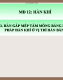 Bài giảng Hàn khí - Bài 3.1: Hàn gấp mép tấm mỏng bằng phương pháp hàn khí ở vị trí hàn bằng