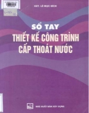 Sổ tay hướng dẫn thiết kế công trình cấp thoát nước: Phần 1