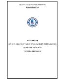 Giáo trình Gia công và lắp dựng cấu kiện thép loại nhỏ (Nghề: Cốt thép - hàn - Trung cấp) - Trường Cao đẳng nghề Xây dựng