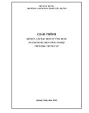 Giáo trình Lắp đặt điện tử ứng dụng (Nghề: Điện công nghiệp - Trung cấp) - Trường Cao đẳng nghề Xây dựng